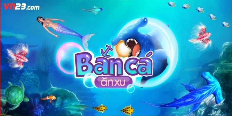 Bắn cá là gì và vì sao hấp dẫn